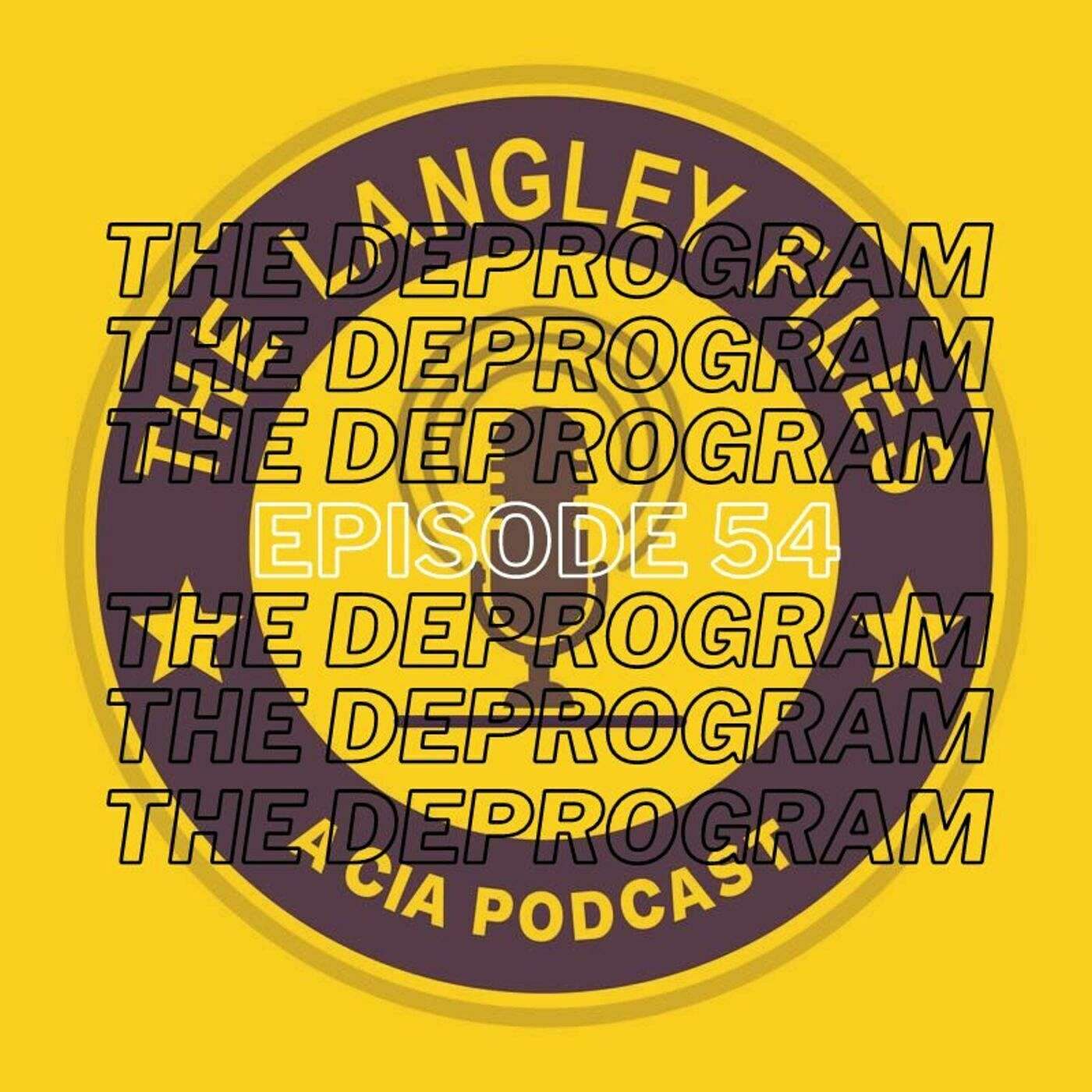 Cover Image for Episode 54: The Deprogram vs The Program (Ft. CIA Podcast)