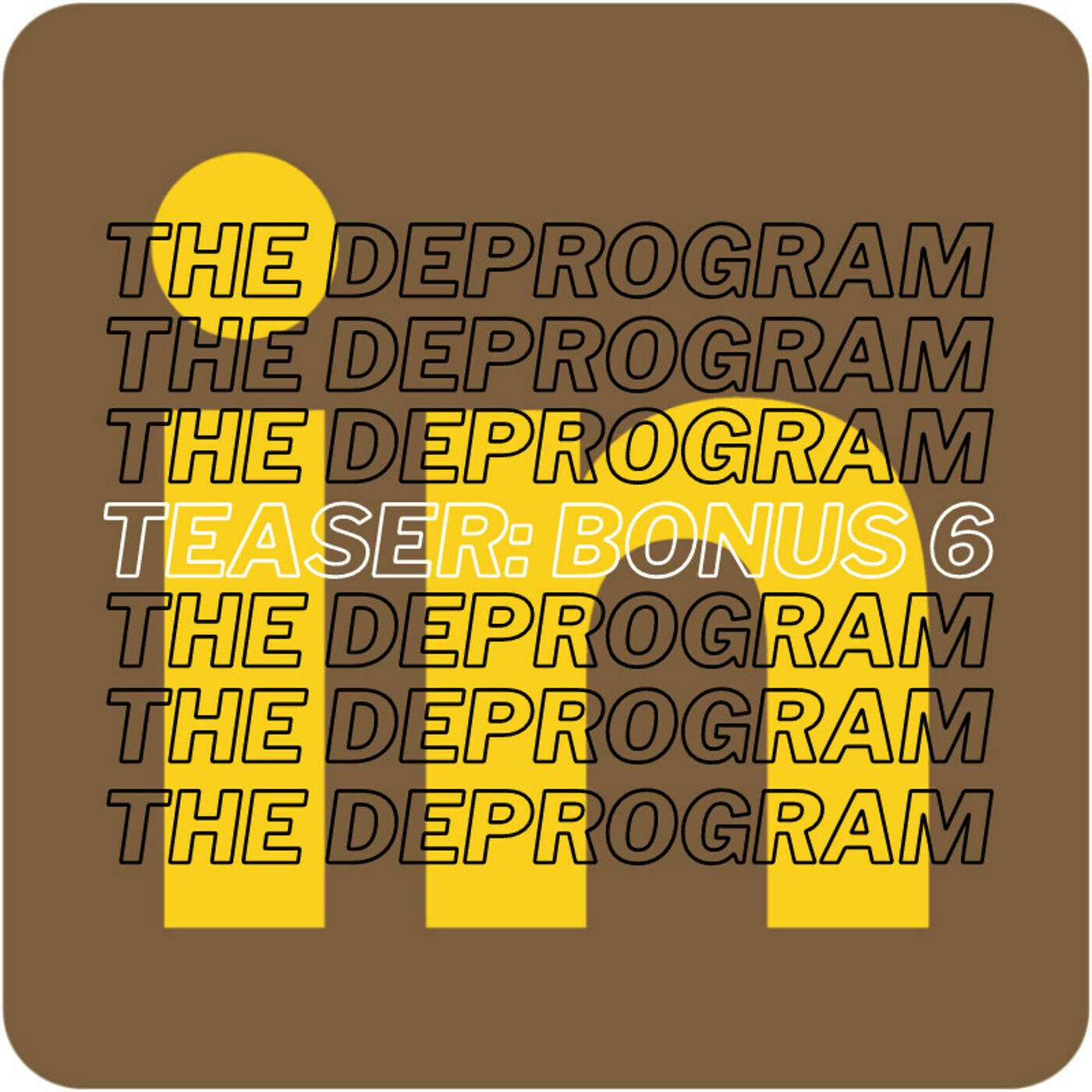 Cover Image for Bonus Episode 5 Trailer - The Deprogram Would Like To Connect On LinkedIn